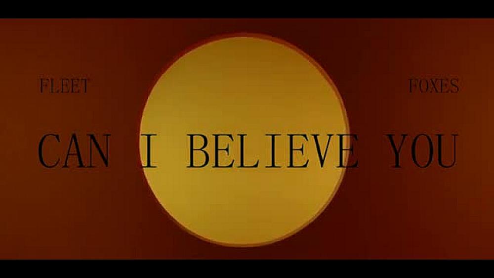 скачать клип Fleet Foxes - Can I Believe You